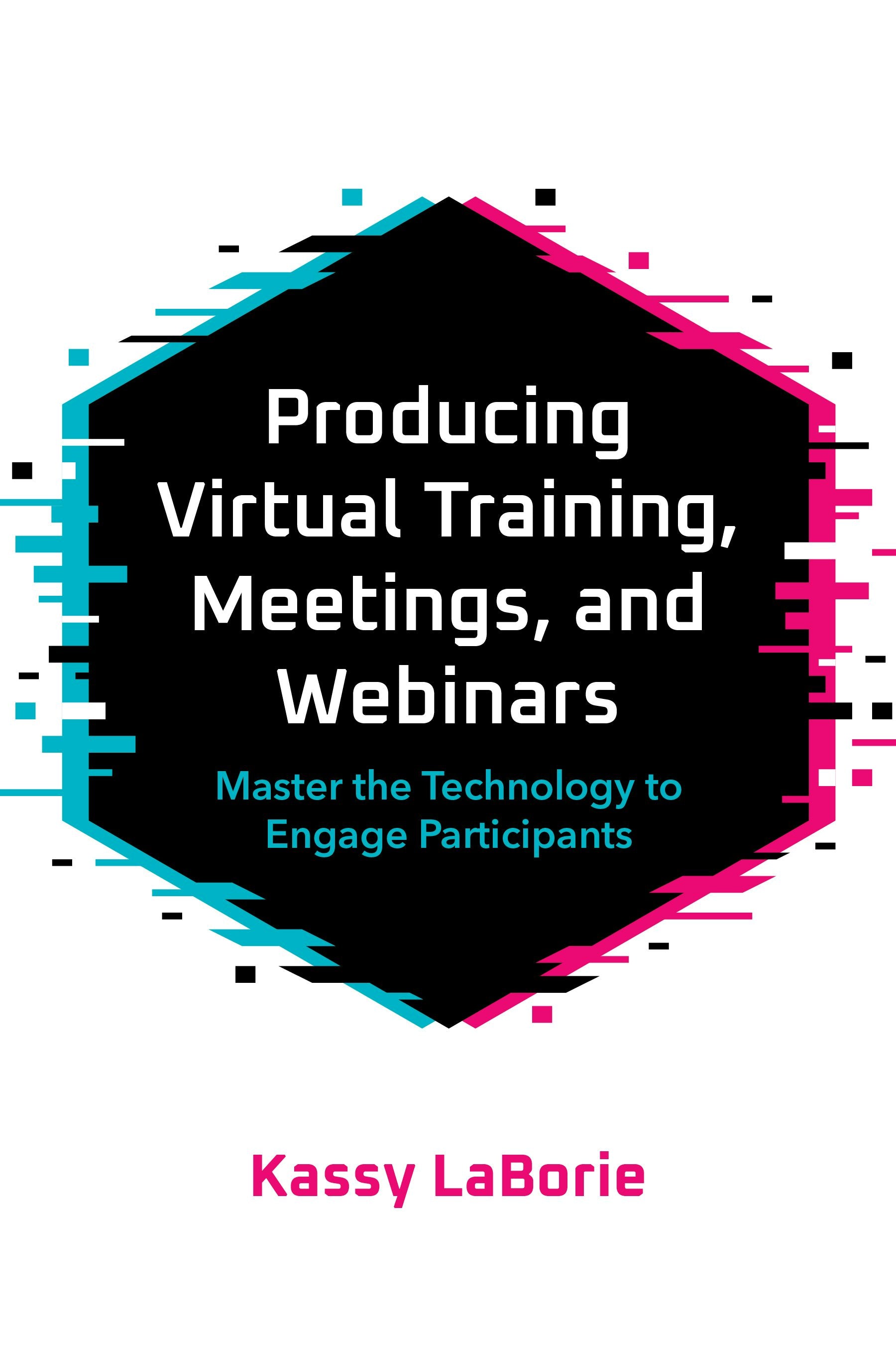Book cover image for Producing Virtual Training, Meetings, and Webinars ISBN: 9781950496266